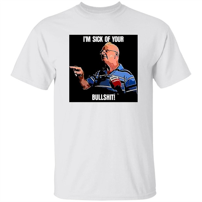 I'm Sick Of Your Bullshit Scott Morrison Shirt Rhys Muldoon