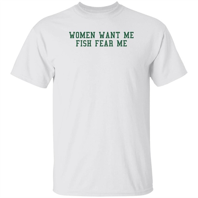 Fish Want Me Women Fear Me T Shirt Cataleya