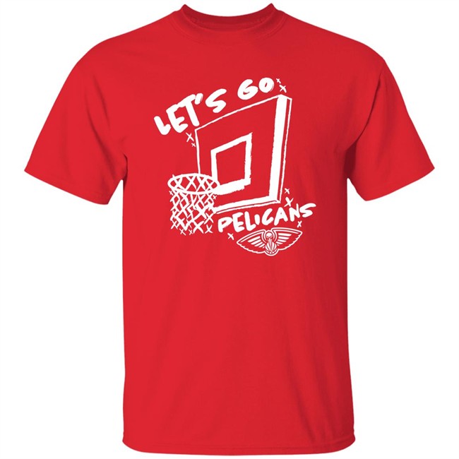 Let's Go Pelicans Shirt New Orleans Pelicans The Blender