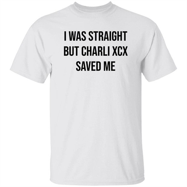 I Was Straight But Charli Xcx Save Me Shirt Riley Ratfart