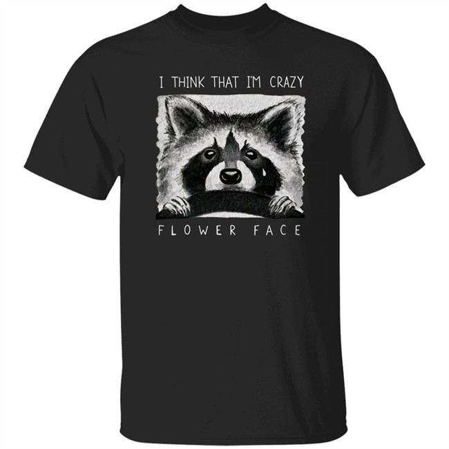 Flower Face Music Bigcartel Store I Think That I'm Crazy Flower Face Shirt
