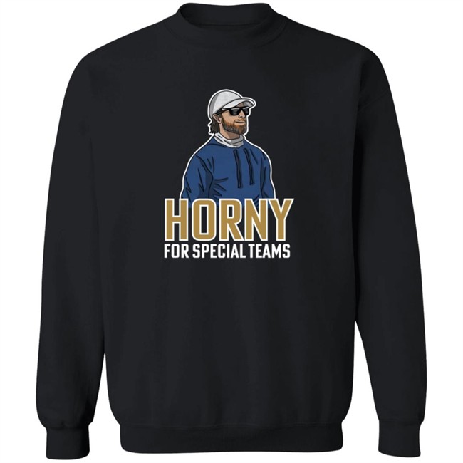 Horny For Special Teams Long Slevve Tee Shirt Horny For Special Teams Long Slevve Tee Shirt