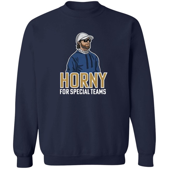 Horny For Special Teams Long Slevve Tee Shirt Horny For Special Teams Long Slevve Tee Shirt