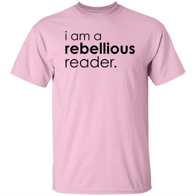 I Am A Rebellious Reader Long Sleeve Shirt Get Nicced I Am A Rebellious Reader Long Sleeve Shirt Get Nicced