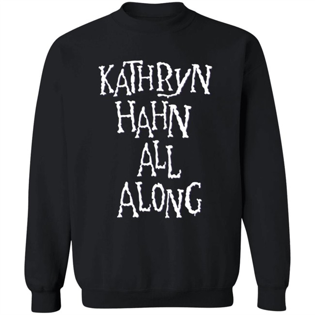Kathryn Hahn All Along Sweatshirt