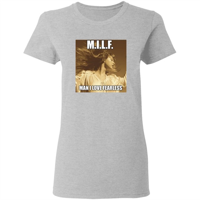 Milf Man I Love Fearless Shirt Milf Man I Love Fearless Shirt
