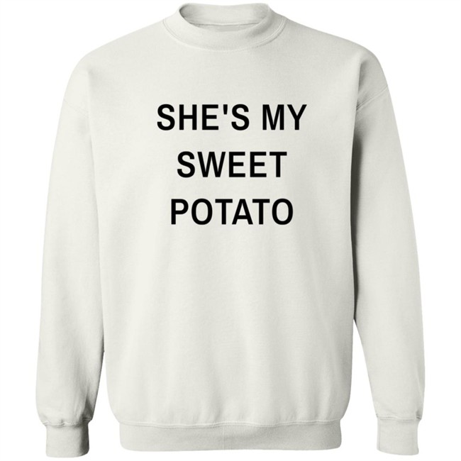 Shes My Sweet Potato Long Sleeve T Shirt Shes My Sweet Potato Long Sleeve T Shirt