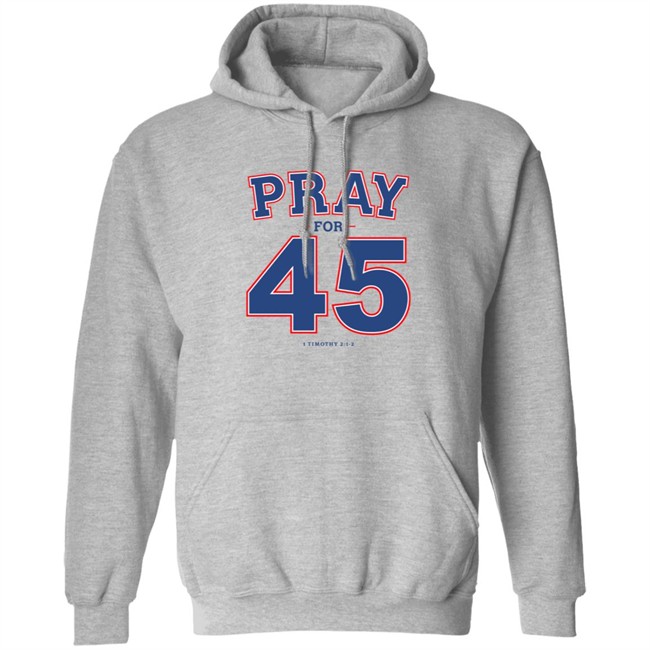 Pray For 45 T Shirt Pray For 45 T Shirt