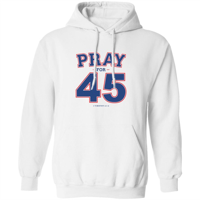 Pray For 45 T Shirt Pray For 45 T Shirt
