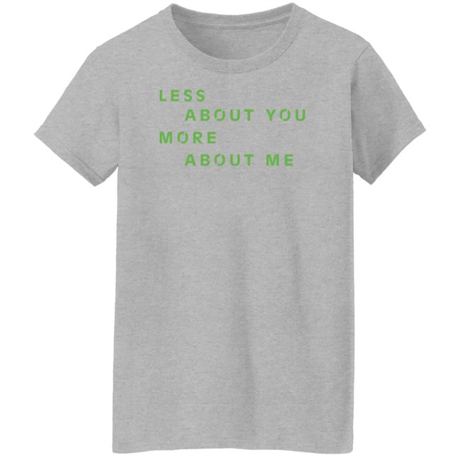 Less About You More About Me Shirt Ewan McGregor Daily Less About You More About Me Shirt Ewan McGregor Daily