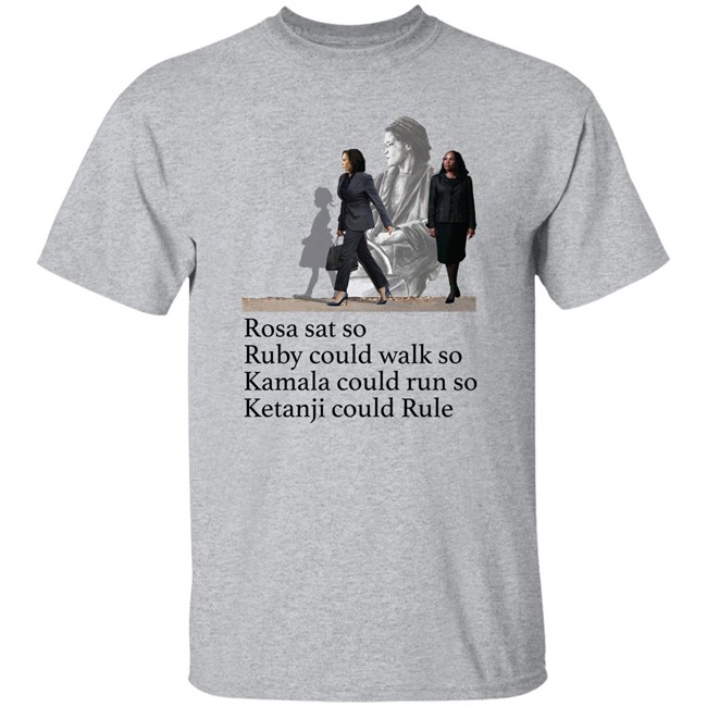 Rosa Sat So Ruby Could Walk So Kamala Could Run So Ketanji Could Rule Shirt Noliwe Rooks Rosa Sat So Ruby Could Walk So Kamala Could Run So Ketanji Could Rule Shirt Noliwe Rooks