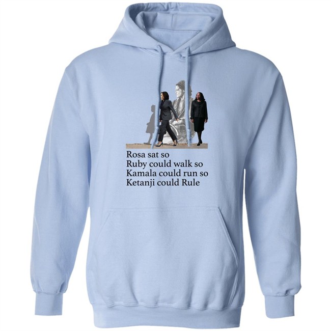 Rosa Sat So Ruby Could Walk So Kamala Could Run So Ketanji Could Rule Shirt Noliwe Rooks Rosa Sat So Ruby Could Walk So Kamala Could Run So Ketanji Could Rule Shirt Noliwe Rooks