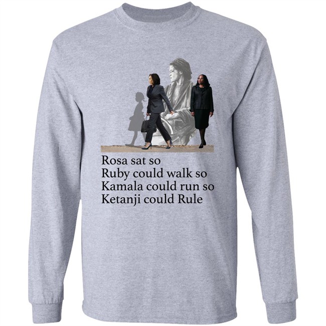 Rosa Sat So Ruby Could Walk So Kamala Could Run So Ketanji Could Rule Shirt Noliwe Rooks Rosa Sat So Ruby Could Walk So Kamala Could Run So Ketanji Could Rule Shirt Noliwe Rooks