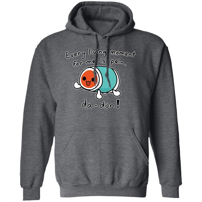 Every Living Moment For Me Is Pain Da-Don Shirt Cheap Ass Gamer Every Living Moment For Me Is Pain Da-Don Shirt Cheap Ass Gamer