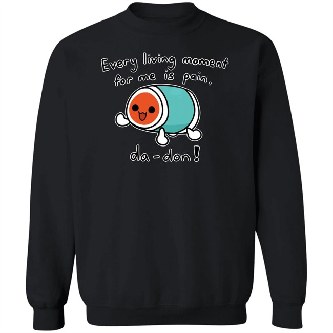 Every Living Moment For Me Is Pain Da-Don Shirt Cheap Ass Gamer Every Living Moment For Me Is Pain Da-Don Shirt Cheap Ass Gamer