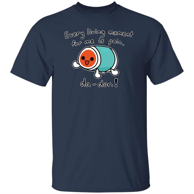 Every Living Moment For Me Is Pain Da-Don Shirt Cheap Ass Gamer Every Living Moment For Me Is Pain Da-Don Shirt Cheap Ass Gamer