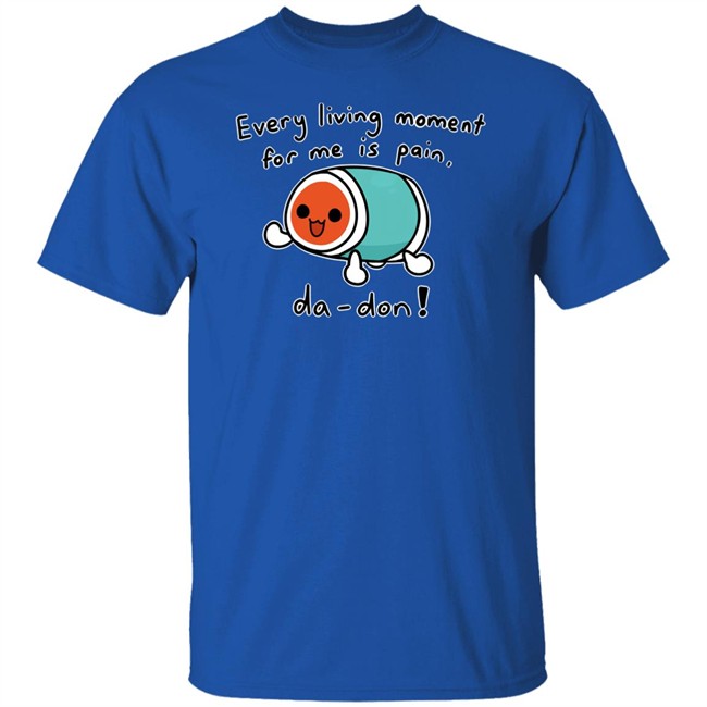 Every Living Moment For Me Is Pain Da-Don Shirt Cheap Ass Gamer Every Living Moment For Me Is Pain Da-Don Shirt Cheap Ass Gamer