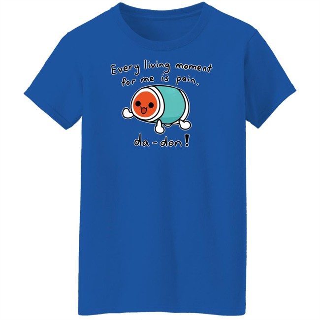 Every Living Moment For Me Is Pain Da-Don Shirt Cheap Ass Gamer Every Living Moment For Me Is Pain Da-Don Shirt Cheap Ass Gamer