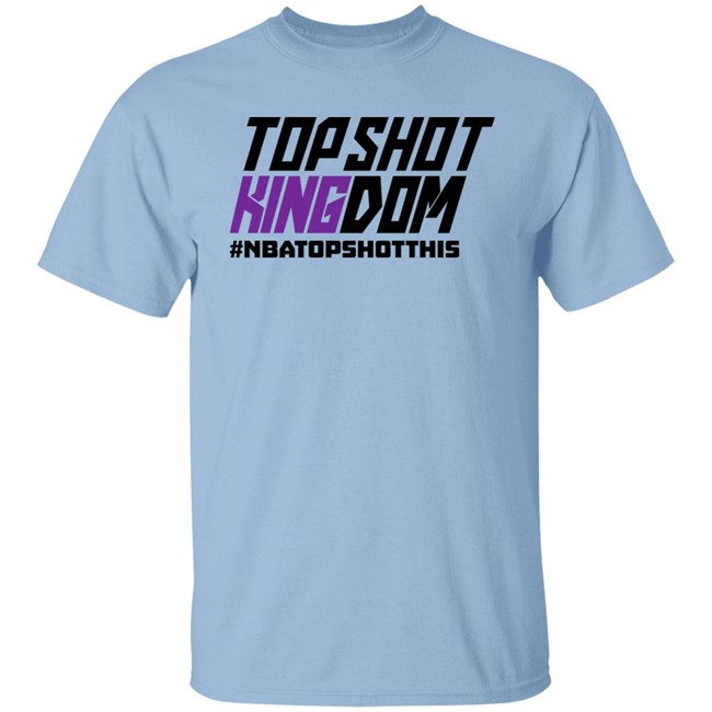 TopShot Kingdom #NBATopShotThis T Shirt TopShot Kingdom #NBATopShotThis T Shirt