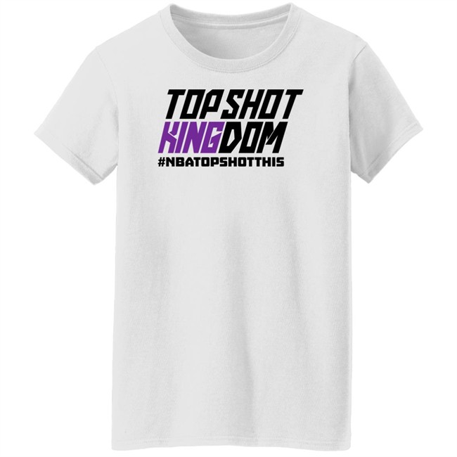 TopShot Kingdom #NBATopShotThis T Shirt TopShot Kingdom #NBATopShotThis T Shirt