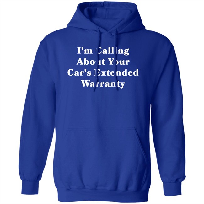 I'm Calling About Your Car's Extended Warranty Shirt Grillguy I'm Calling About Your Car's Extended Warranty Shirt Grillguy
