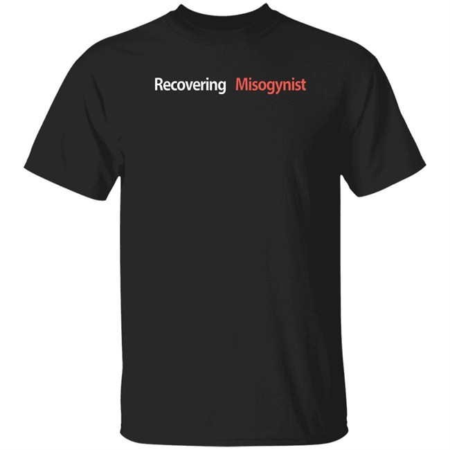 Fuckpxris Recovering Misogynist Shirt