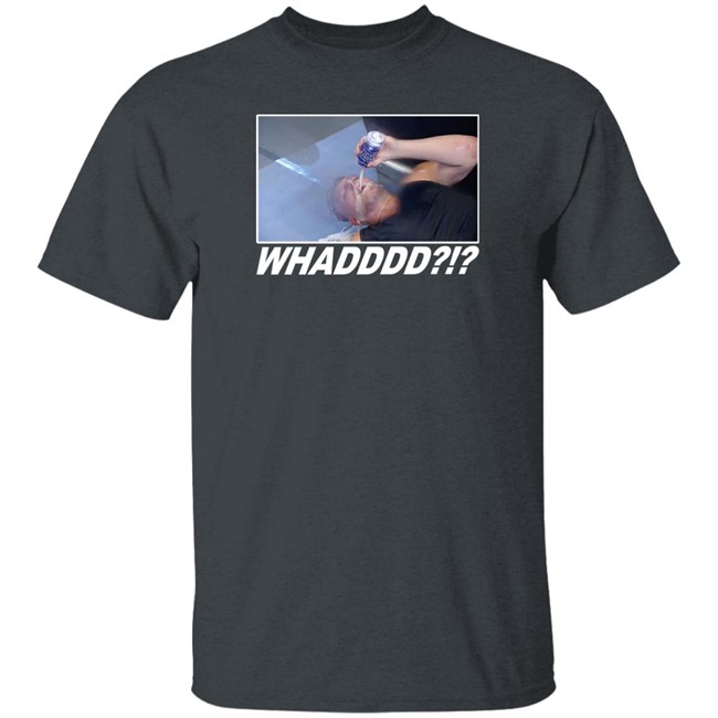 Pat Mcafee Show Merch Whadddd T Shirt Gump Cathcart Pat Mcafee Show Merch Whadddd T Shirt Gump Cathcart