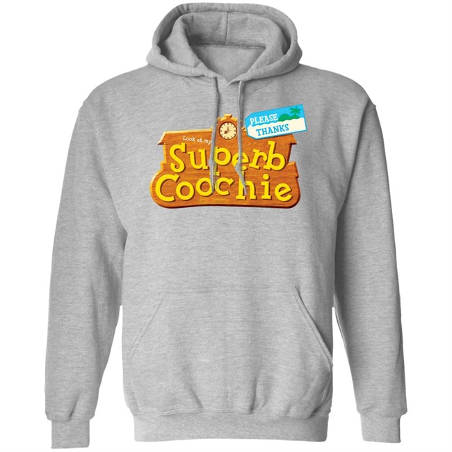 Please Thanks Look At My Superb Coochie Shirt Please Thanks Look At My Superb Coochie Shirt