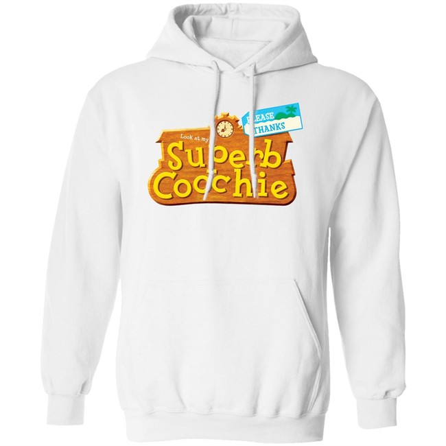 Please Thanks Look At My Superb Coochie Shirt Please Thanks Look At My Superb Coochie Shirt