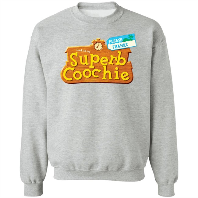 Please Thanks Look At My Superb Coochie Shirt Please Thanks Look At My Superb Coochie Shirt