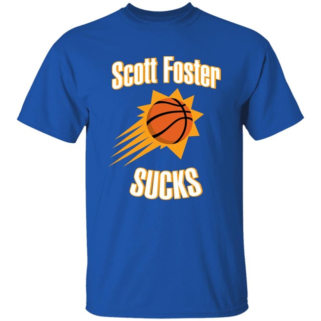 Scott Foster Sucks Phoenix Suns Shirt Tana Lauren Hughes Scott Foster Sucks Phoenix Suns Shirt Tana Lauren Hughes