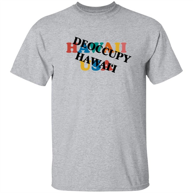 Hawaii Usa Deoccupy Hawaii Shirt