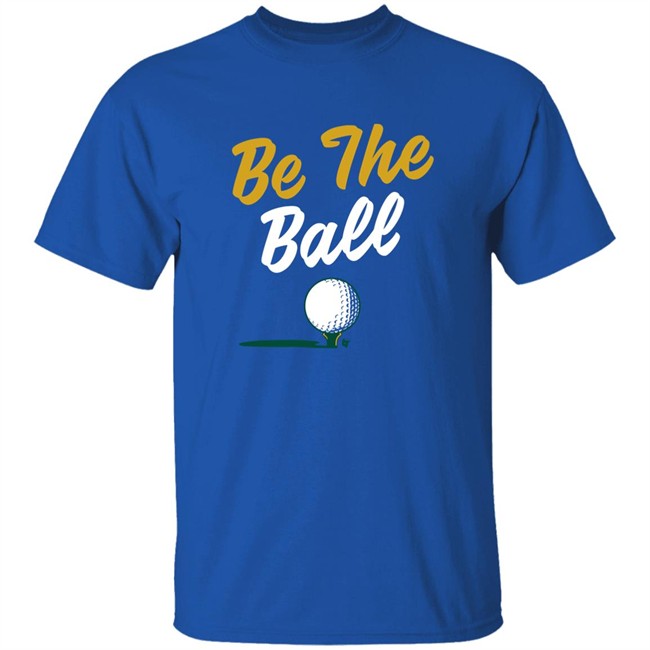 Proshop Golf BreakingT Be The Ball Shirt Cinderella Story Caddyshack Proshop Golf BreakingT Be The Ball Shirt Cinderella Story Caddyshack