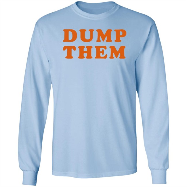 Elly Belle Shirts Dump Them Shirt Elly Belle Shirts Dump Them Shirt
