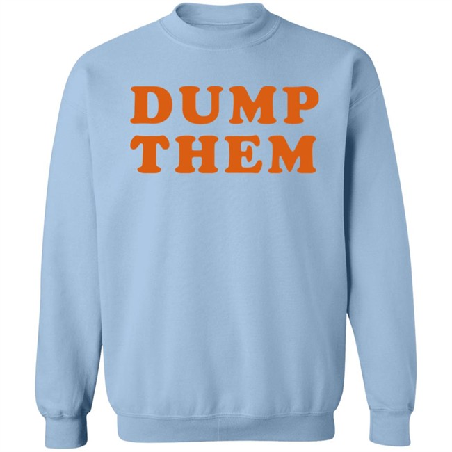 Elly Belle Shirts Dump Them Shirt Elly Belle Shirts Dump Them Shirt