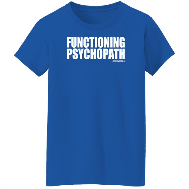 20Timinutes Merch Functioning Psychopath Tee Shirt Phx Print Co 20Timinutes Merch Functioning Psychopath Tee Shirt Phx Print Co