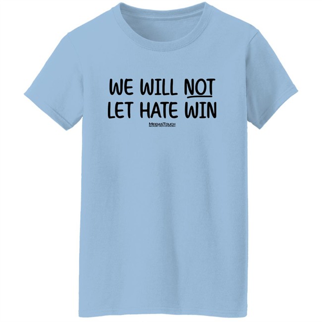 Meida Stouch Store We Will Not Let Hate Win Meidas Touch Because Truth Is Golden Shirt Meidas Staci Meida Stouch Store We Will Not Let Hate Win Meidas Touch Because Truth Is Golden Shirt Meidas Staci