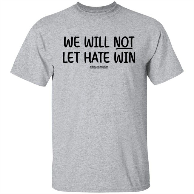 Meida Stouch Store We Will Not Let Hate Win Meidas Touch Because Truth Is Golden Shirt Meidas Staci Meida Stouch Store We Will Not Let Hate Win Meidas Touch Because Truth Is Golden Shirt Meidas Staci