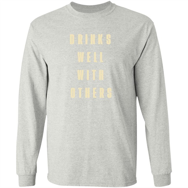 Drinks Well With Others Shirt Happy Things 2020 Drinks Well With Others Shirt Happy Things 2020