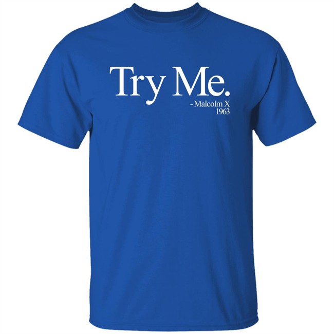 Try Me Malcolm X 1963 T Shirt Melanin Apparel Merch Spawn_03 Try Me Malcolm X 1963 T Shirt Melanin Apparel Merch Spawn_03
