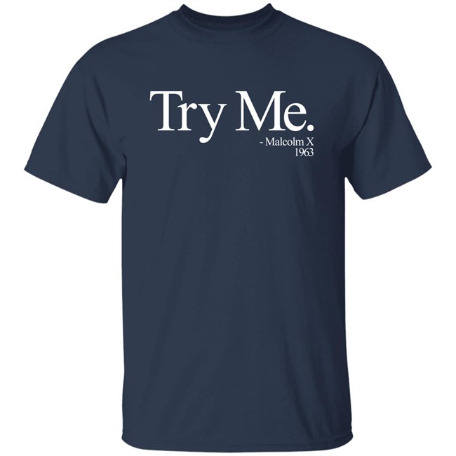 Try Me Malcolm X 1963 T Shirt Melanin Apparel Merch Spawn_03 Try Me Malcolm X 1963 T Shirt Melanin Apparel Merch Spawn_03