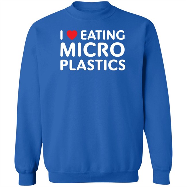 I Love Eating Microplastics Tee Shirt Shitheadsteve I Love Eating Microplastics Tee Shirt Shitheadsteve