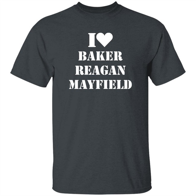 I Love Baker Reagan Mayfield Shirt Janelle Semmel I Love Baker Reagan Mayfield Shirt Janelle Semmel