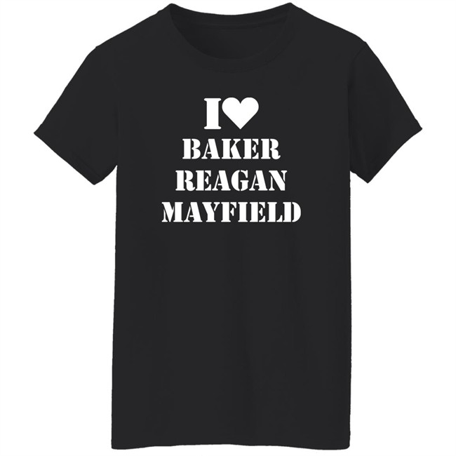 I Love Baker Reagan Mayfield Shirt Janelle Semmel I Love Baker Reagan Mayfield Shirt Janelle Semmel