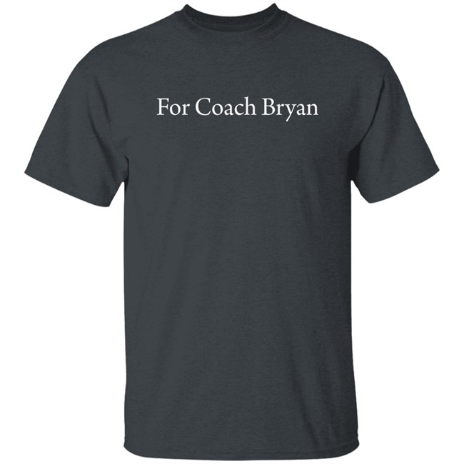 For Coach Bryan Shirt Bryan Bradley Montgomery High For Coach Bryan Shirt Bryan Bradley Montgomery High