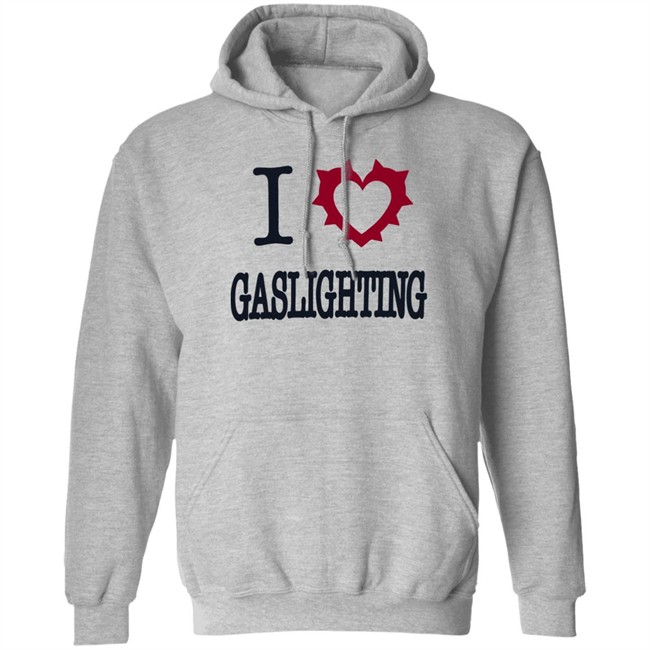 I Love Gaslighting Tee Shirt Sinisterla Merch I Love Gaslighting Tee Shirt Sinisterla Merch