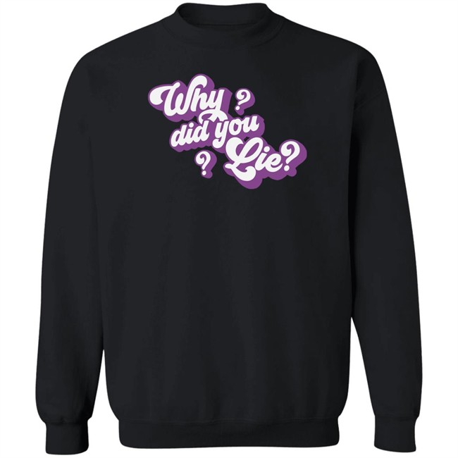 Katrina Stuart Merch Katrina Stuart Why Did You Lie T Shirt Katrina Stuart Merch Katrina Stuart Why Did You Lie T Shirt