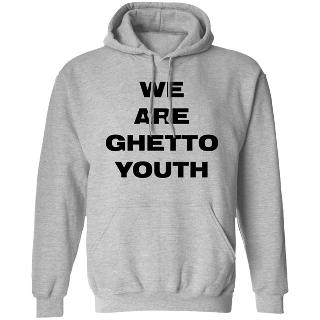 Ghetto Rodeo Store Merch We Are Ghetto Youth Shirt Wetburritofan Ghetto Rodeo Store Merch We Are Ghetto Youth Shirt Wetburritofan