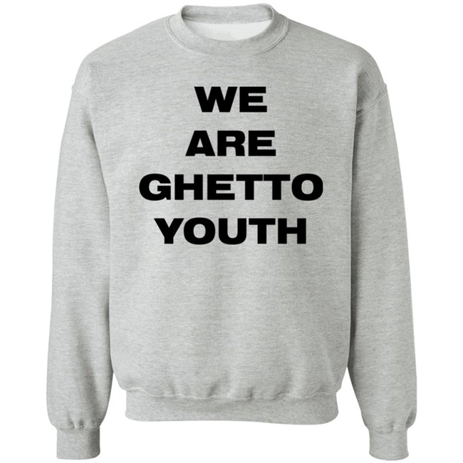 Ghetto Rodeo Store Merch We Are Ghetto Youth Shirt Wetburritofan Ghetto Rodeo Store Merch We Are Ghetto Youth Shirt Wetburritofan