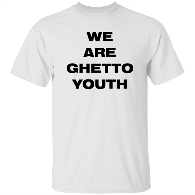 Ghetto Rodeo Store Merch We Are Ghetto Youth Shirt Wetburritofan